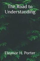 The Road to Understanding