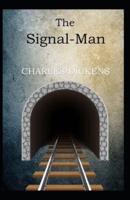 The Signal-Man Illustrated