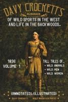 Davy Crockett's Almanack Of Wild Sports In The West And Life In The Backwoods. (Annotated), (Illustrated)