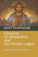 Clement of Alexandria and the Divine Logos