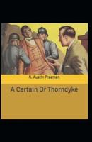 A Certain Dr Thorndyke Illustrated