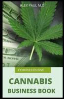 Comprehensive Cannabis Business Book