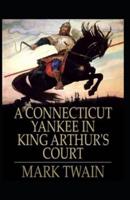 A Connecticut Yankee in King Arthur's Court Illustrated