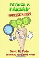 Patrick P. Parsnip, Special Agent