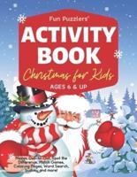 Christmas Activity Book for Kids   Ages 6 & Up: Mazes, Dot-to-Dot, Spot the Difference, Match Games, Coloring Pages, Word Search, Sudoku and more!