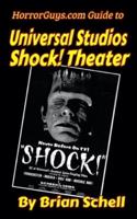 Horrorguys.com Guide to Universal Studios Shock! Theater