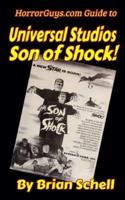 Horrorguys.com Guide to Universal Studios Son of Shock!