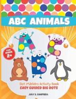 Dot Markers Activity Book ABC Animals. Easy Guided BIG DOTS: Dot Markers Activity Book Kindergarten. A Dot Markers & Paint Daubers Kids. Do a Dot Page a Day