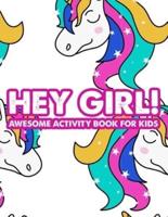 Hey Girl! Awesome Activity Book For Kids: Adorable Illustrations To Color And Trace With Other Fun Activities, Coloring Sheets For Girls