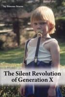 The Silent Revolution of Generation X