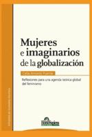 MUJERES E IMAGINARIOS DE LA GLOBALIZACIÓN: reflexiones para una agenda teórica global del feminismo