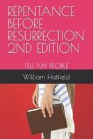 Repentance Before Resurrection 2nd Edition