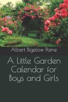 A Little Garden Calendar for Boys and Girls