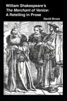 William Shakespeare's "The Merchant of Venice": A Retelling in Prose