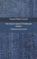 The Dream-Quest Of Unknown Kadath - Publishing People Series