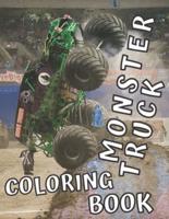 MONSTER TRUCK COLORING BOOK : 35 BIG PRINTED DESIGNS FOR KIDS AGES 8-12   FILLED WITH THE MOST WANTED TRUCKS!!!