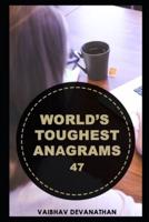 World's Toughest Anagrams - 47