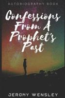 Confessions From A Prophets Past: Autobiography Book