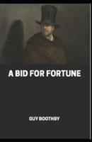 A Bid for Fortune Illustrated