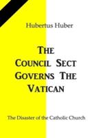 The Council Sect governs the Vatican: The Disaster of the Catholic Church