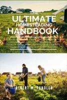 The Ultimate Homesteading Handbook