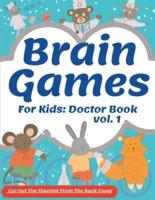 Brain Games For Kids: Doctor Book: Activity Cute Book   Brain Teasers   Fun For Girls And Boys 3-8 Year Olds   Smart And Clever Kids   Logical Challenging   Color Pages