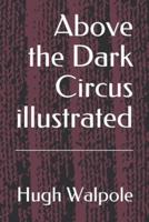 Above the Dark Circus Illustrated