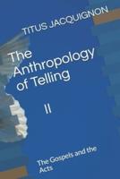 The Anthropology of Telling II