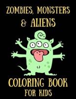 Zombies, Monsters and Aliens Coloring Book for Kids