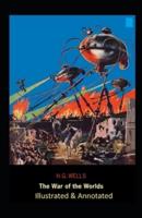 The War of the Worlds Illustrated & Annotated