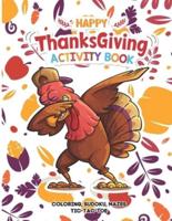 Happy Thanksgiving Activity Book. Coloring, Mazes, Sudoku, Tik-Tac-Toe