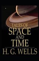 Illustrated Tales of Space and Time by H. G. Wells