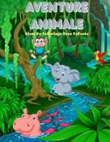 AVENTURE ANIMALE - Livre De Coloriage Pour Enfants