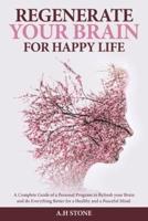 Regenerate Your Brain for Happy Life