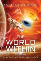 The World Within: Inner Earth and the Fight for Justice Book 1