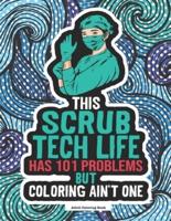 Scrub Tech Life Coloring Book