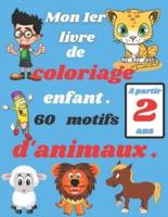 Mon 1er livre de coloriage enfant .60 motifs d'animaux .: À partir de 2 ans