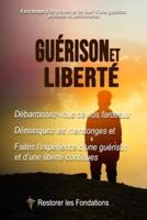 GUÉRISON ET LIBERTÉ: Version française de Healing and Freedom