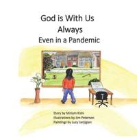 God Is With Us Always Even in a Pandemic