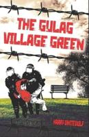 The Gulag Village Green