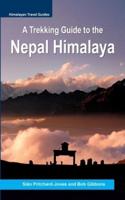 A Trekking Guide to the Nepal Himalaya: Everest, Annapurna, Dhaulagiri, Langtang, Ganesh, Manaslu & Tsum, Rolwaling, Kanchenjunga, Mustang, Makalu, Dolpo, West Nepal