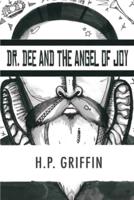 Dr. Dee and the Angel of Joy