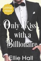 Only a Kiss With a Billionaire