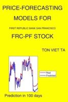 Price-Forecasting Models for First Republic Bank San Francisco FRC-PF Stock