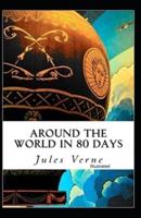 Around the World in 80 Days Illustrated