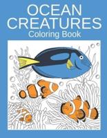 Ocean Creatures Coloring Book: A Cute Adult Coloring Books for Ocean Creatures Lovers, Best Gift for Ocean Creatures Lovers