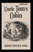 Uncle Toms Cabin Annotated