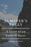 Almayer's Folly A Story of an Eastern River