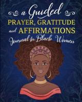 A Guided Prayer Gratitude and Affirmations Journal for Black Women