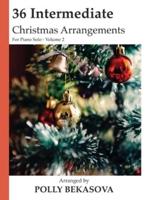 36 Intermediate Christmas Arrangements for Piano Solo